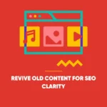 Revive Old Content
