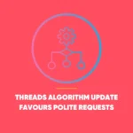 Threads Algorithm Update