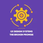 UX Design Systems
