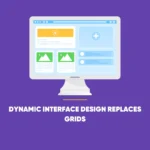 Dynamic Interface Design