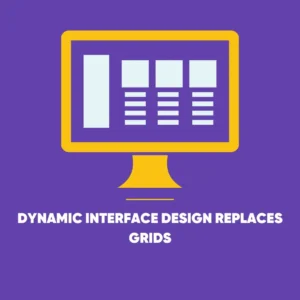 Dynamic Interface Design